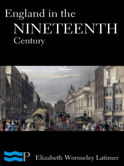 Title details for England in the Nineteenth Century by Elizabeth Wormeley Latimer - Wait list